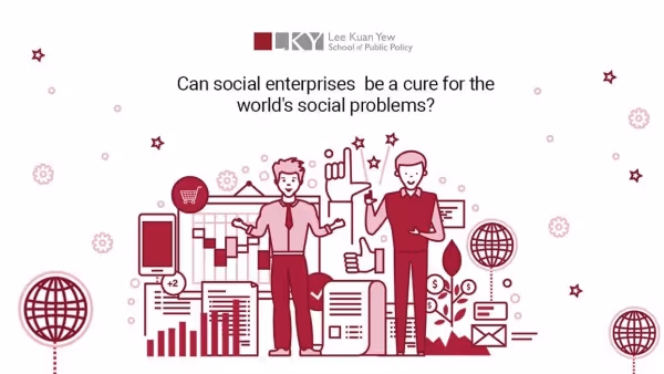 Global-is-Asian: Social enterprises, a possible cure for the world’s societal problems?